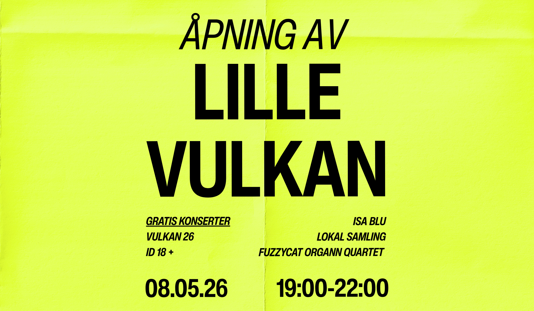 Åpning Lille Vulkan: isa blu, Lokal Samling & Fuzzycat Organ Quartet – 2026-05-08