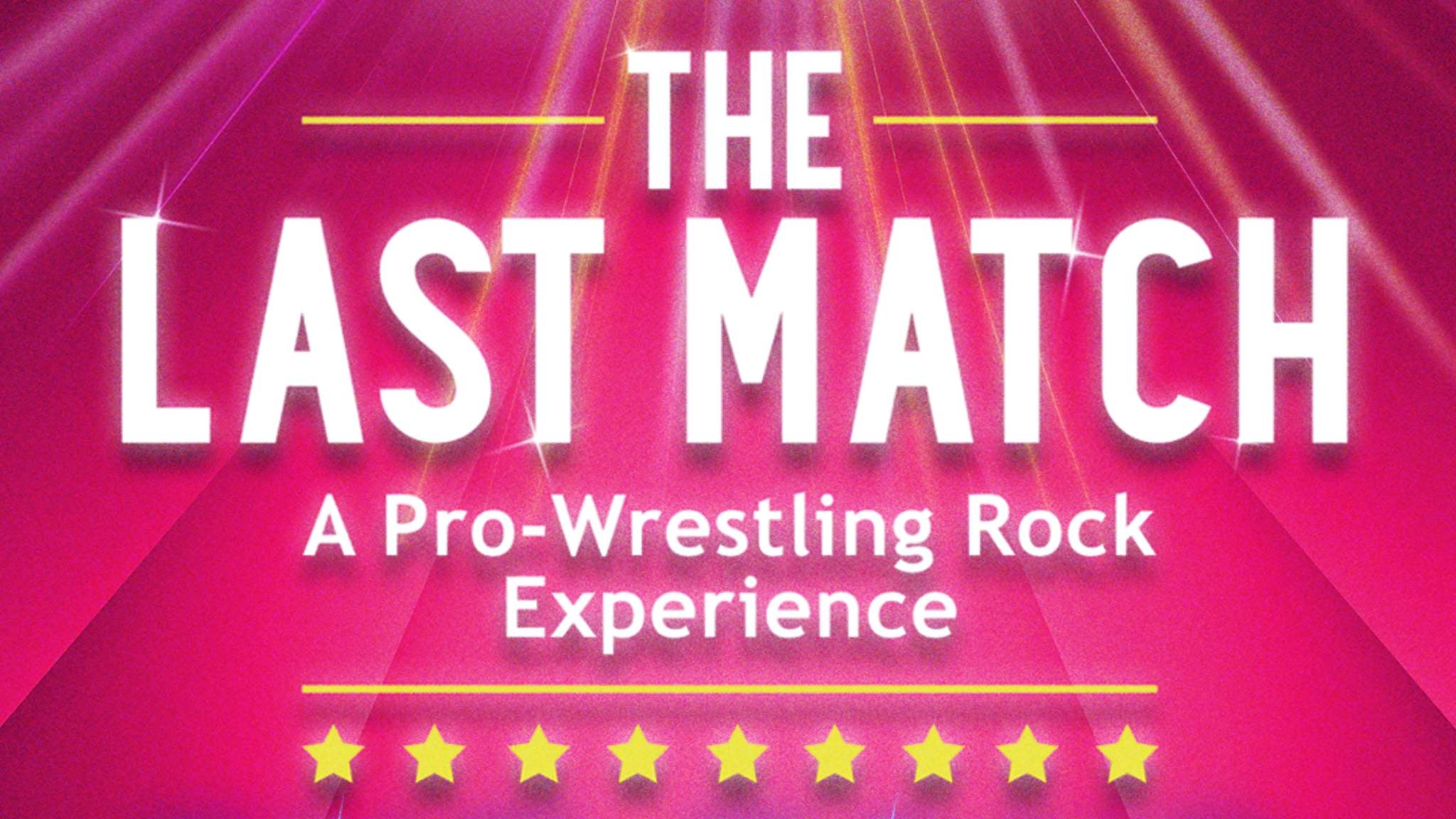 The Last Match: A Pro-Wrestling Rock Experience