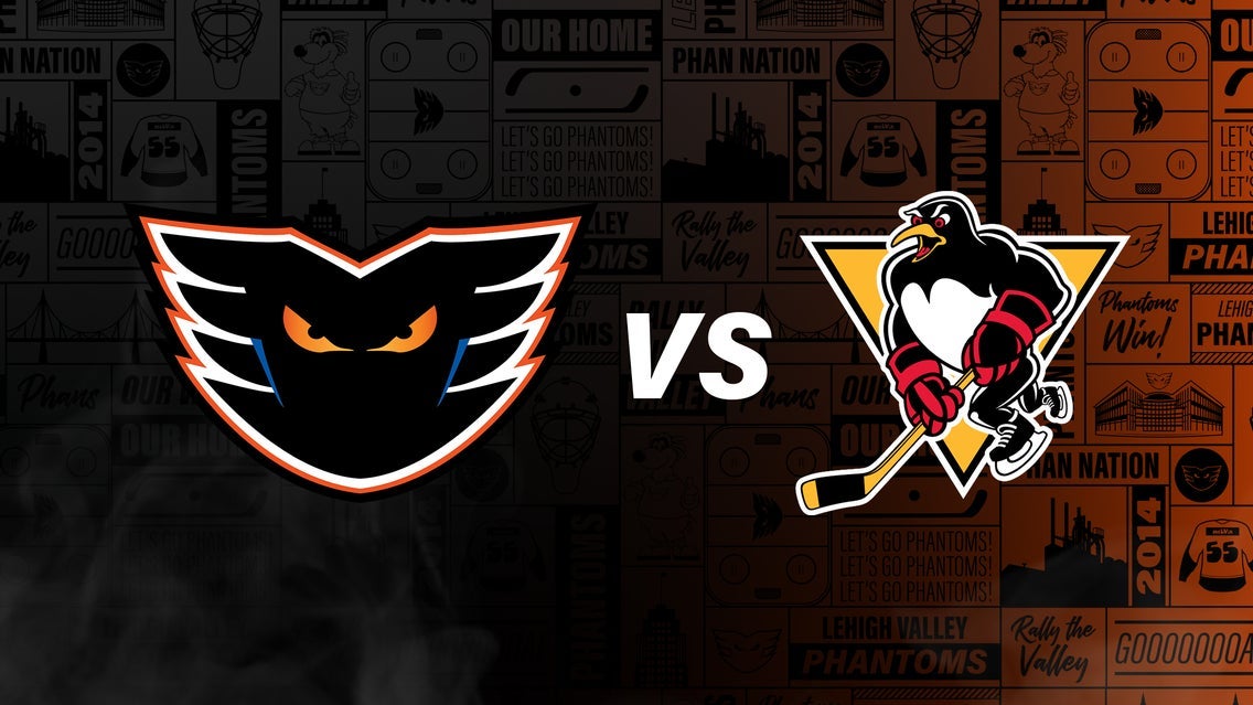 Lehigh Valley Phantoms vs. Wilkes Barre Scranton Penguins