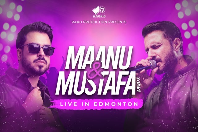 Presales to mustafa zahid and maanu live in edmonton: members use these when buying pre-sale tickets