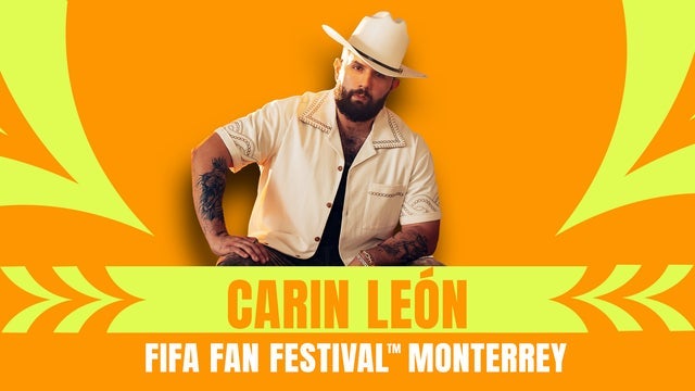 FIFA Fan Festival Monterrey - Carin León (General Plus)