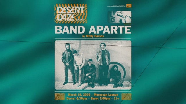Desert Daze Presents: Band Aparte w/ Molly Horses