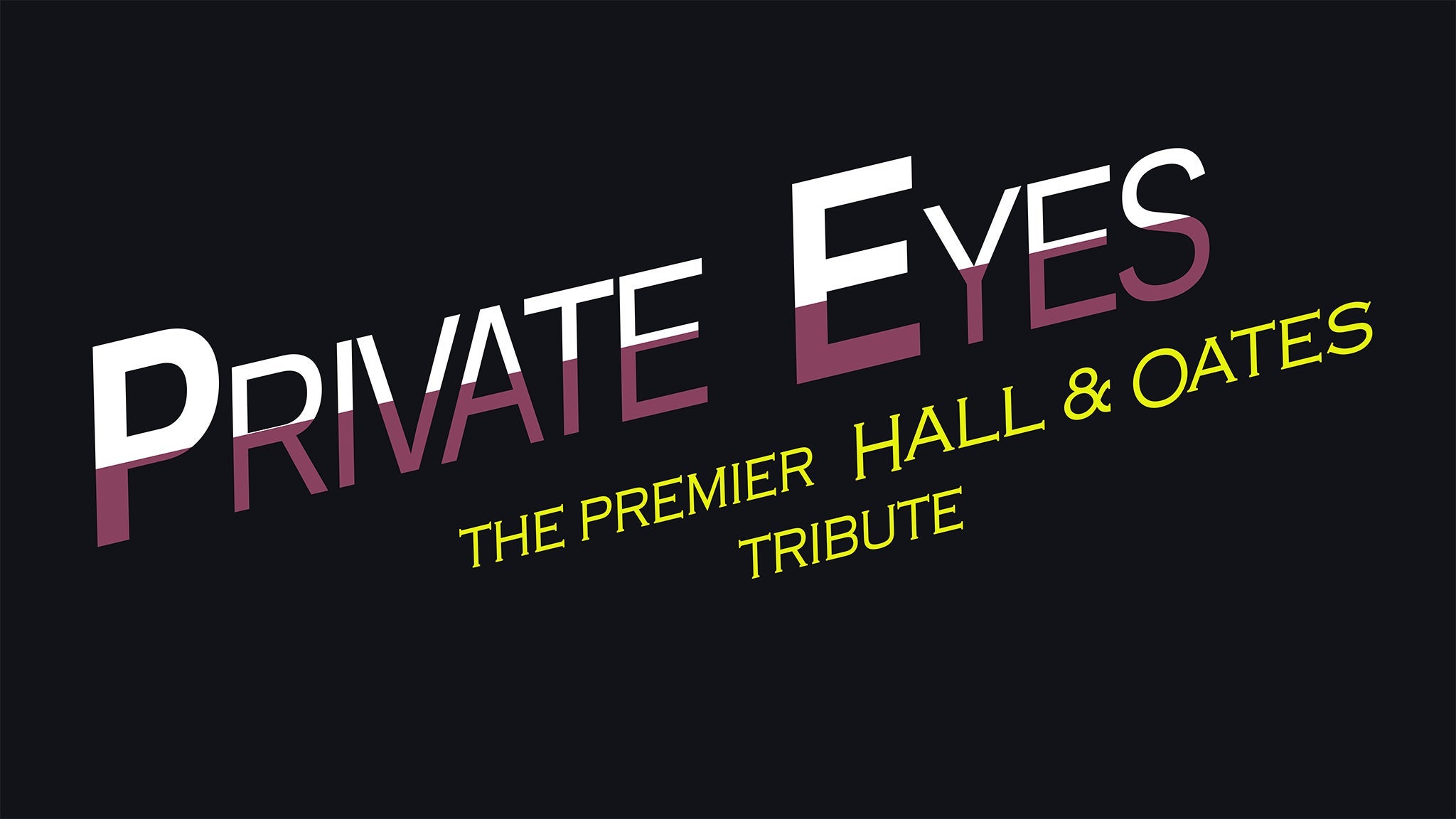 Private Eyes: The Premier Hall & Oates Tribute