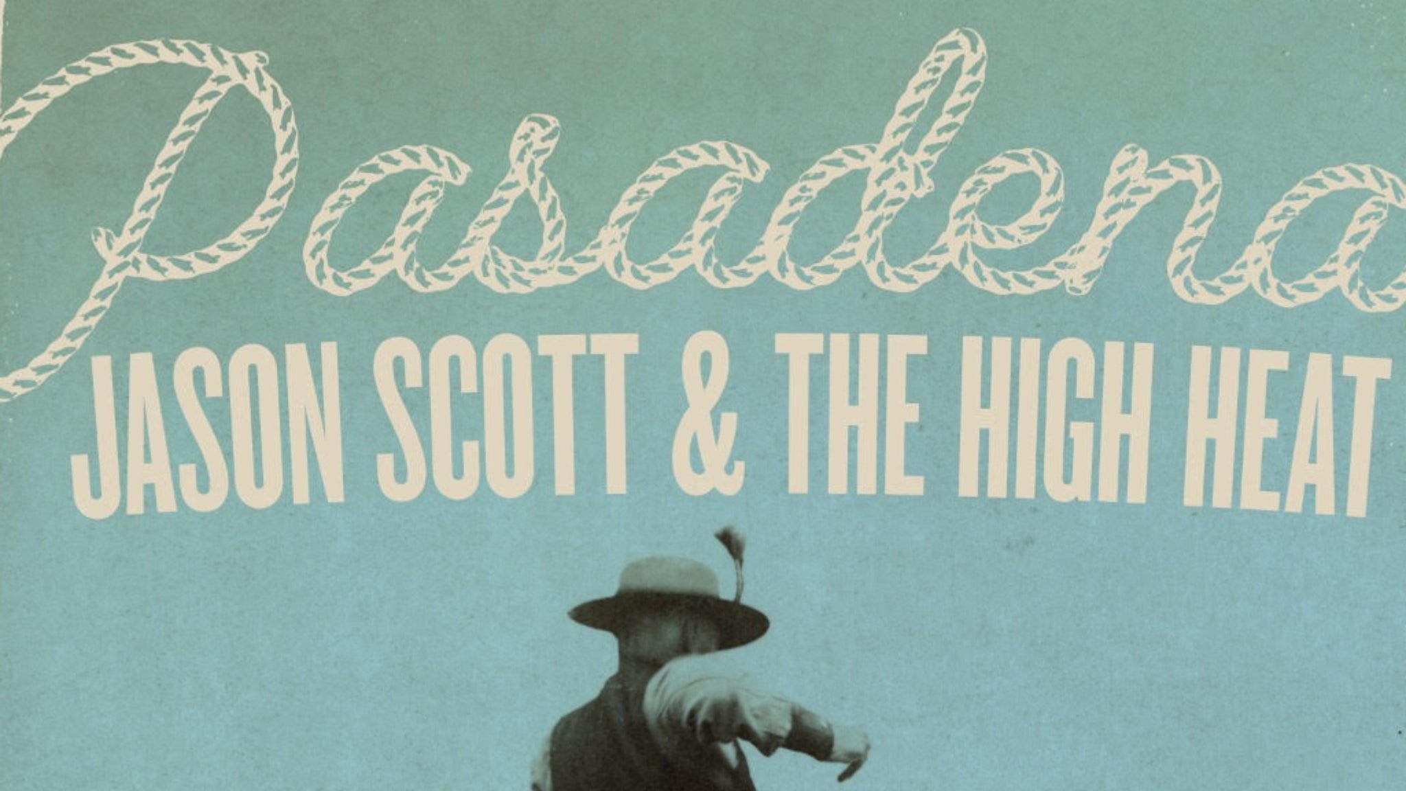 Pasadena and Jason Scott & the High Heat