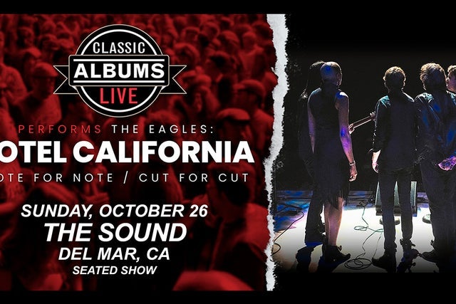 Classic Albums Live performs Eagles Hotel California presales in Del Mar