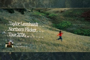 NORTHERN FLICKER TOUR with TAYLOR LEONHARDT & ETHAN NATHANIEL