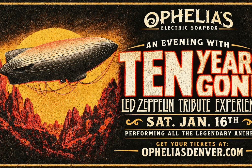 Ten Years Gone: A Led Zeppelin Tribute at Ophelia's Electric Soapbox in Denver on Saturday, January 16, 2027
