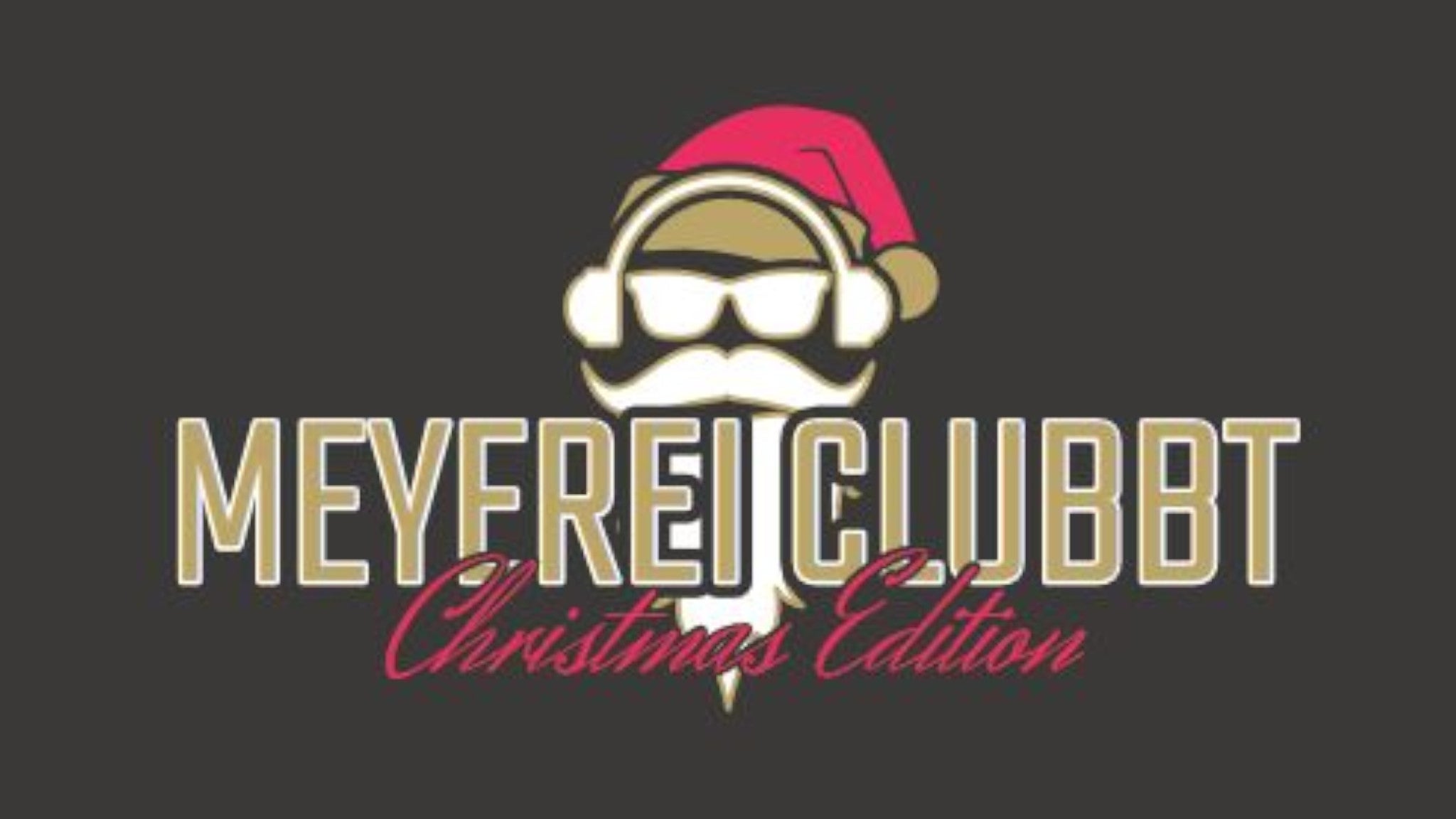 Meyerei clubbt – Christmas Edition – 2025-12-26
