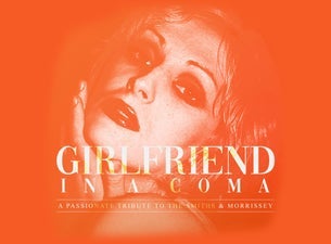 Girlfriend In A Coma - A Tribute To Morrissey And The Smiths