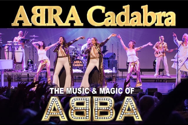 Presales to abra cadabra celebrating the music &amp; magic of abba: members use these when buying pre-sale tickets