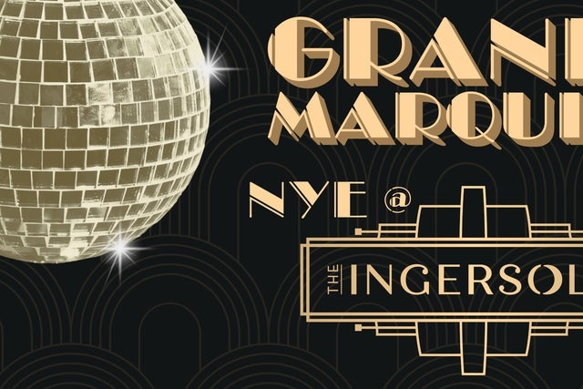 NYE @ The Ingersoll w/ The Grand Marquis presale information on freepresalepasswords.com