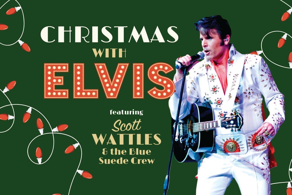 Christmas with Elvis featuring Scott Wattles & The Blue Suede Crew