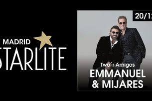 Emmanuel & Mijares  - Starlite Madrid