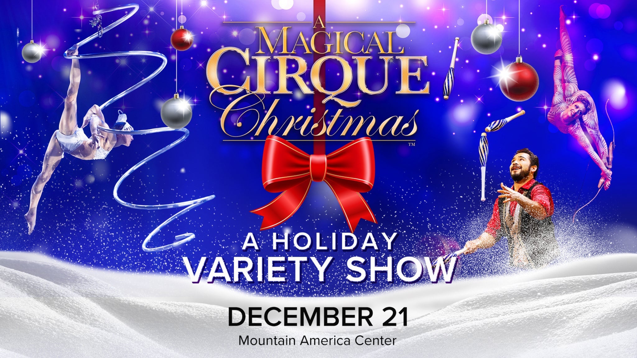 A Magical Cirque Christmas — Mountain America Center