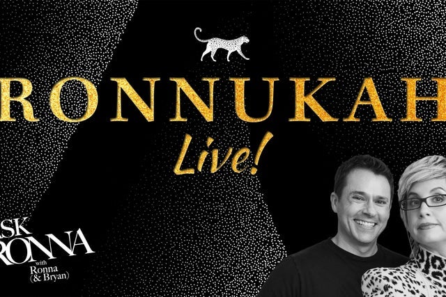 ASK RONNA: RONNUKAH LIVE! with Ronna Glickman and Bryan Safi