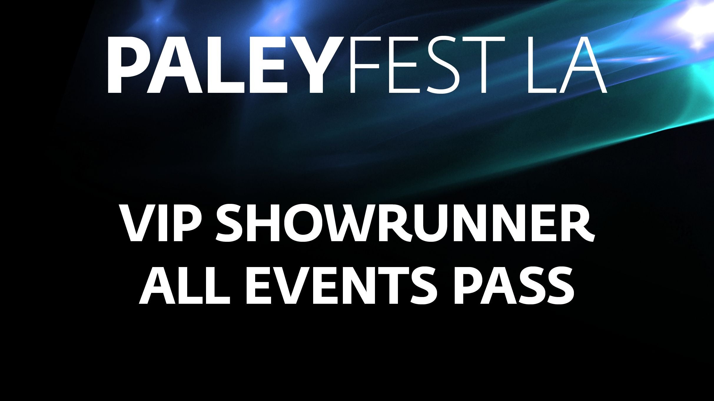 PaleyFest LA: VIP Showrunner All Events Pass at Dolby Theatre – Hollywood, CA