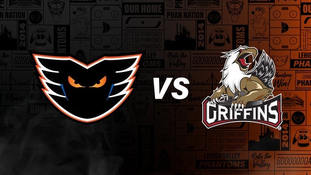 Lehigh Valley Phantoms vs. Grand Rapids Griffins