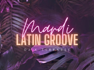 Latin Groove Tuesday at Le Balcon X Terrasse