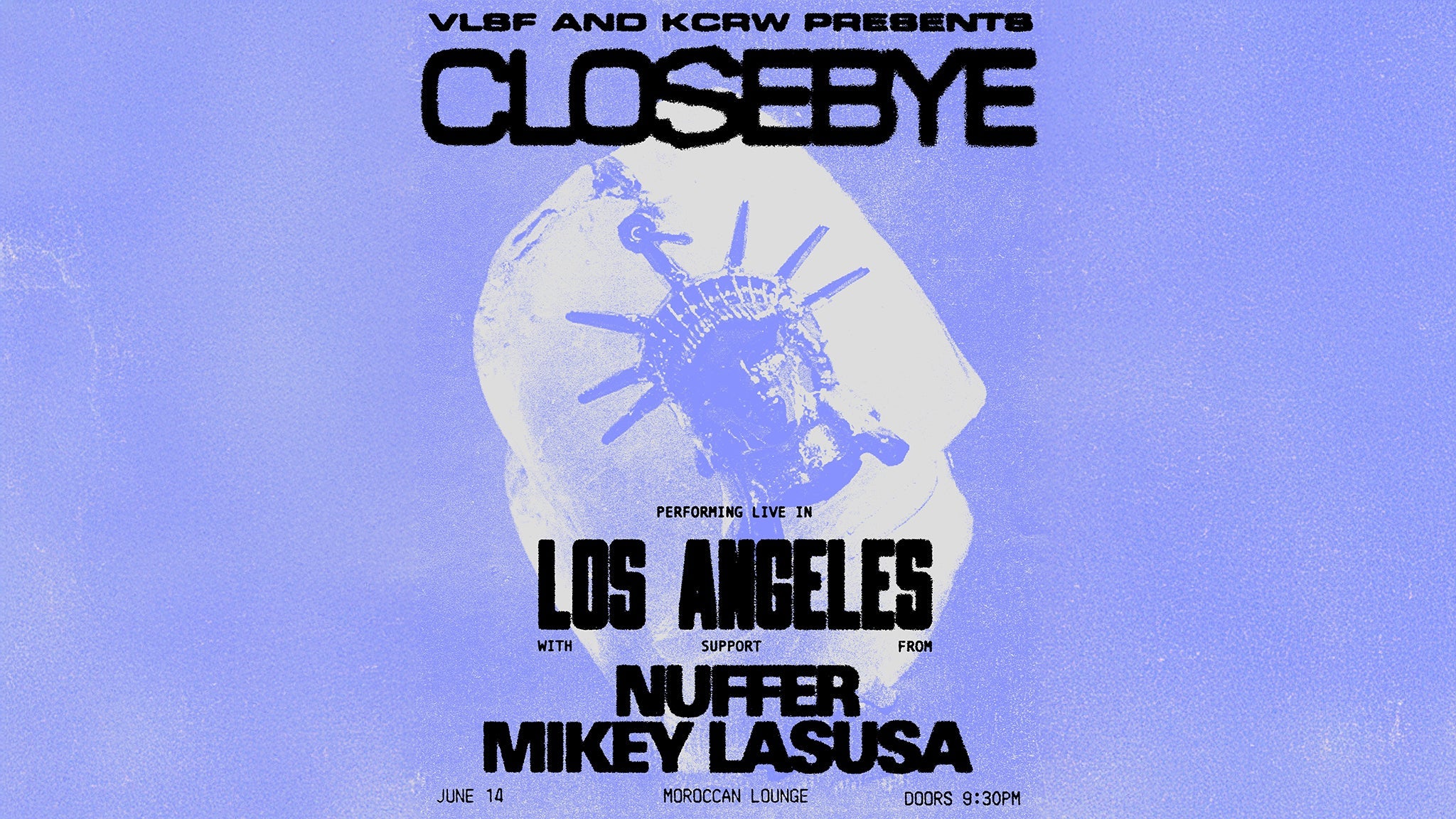 VLSF + KCRW Presents: Closebye w/ NUFFER & Mikey LaSusa