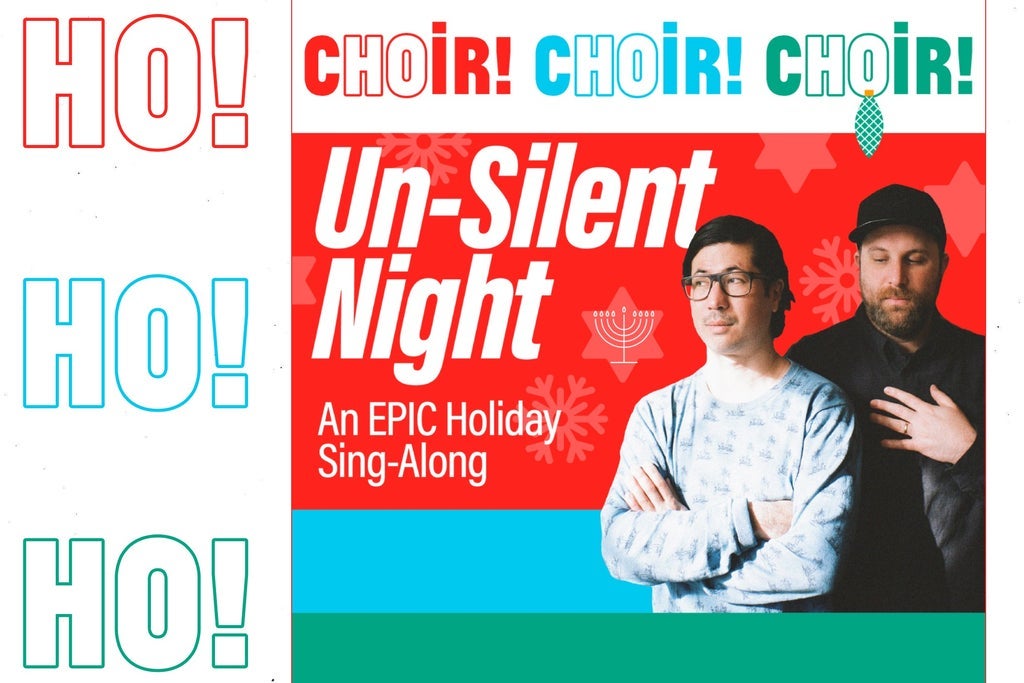 Choir! Choir! Choir! Un-Silent Night: An EPIC Holiday Sing-Along