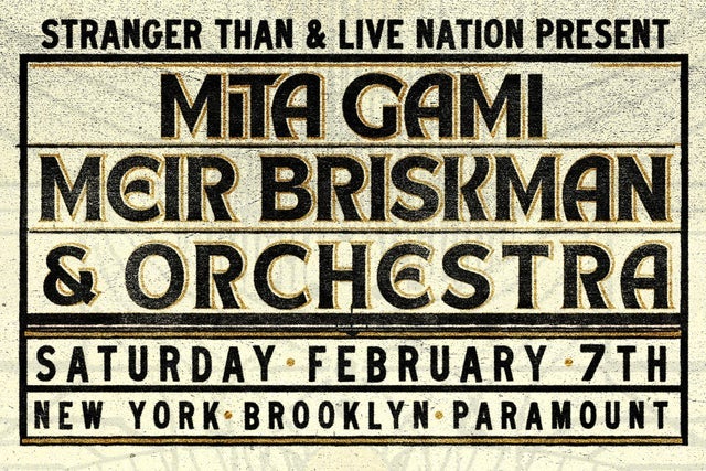 Mita Gami & Meir Briskman Orchestra presale code for early tickets in Brooklyn, NY (Brooklyn Paramount)