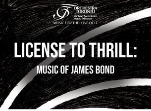 Orchestra Toronto at Meridian Arts Centre — License to Thrill: Music of James Bond