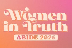 Women In Truth: Abide 2026