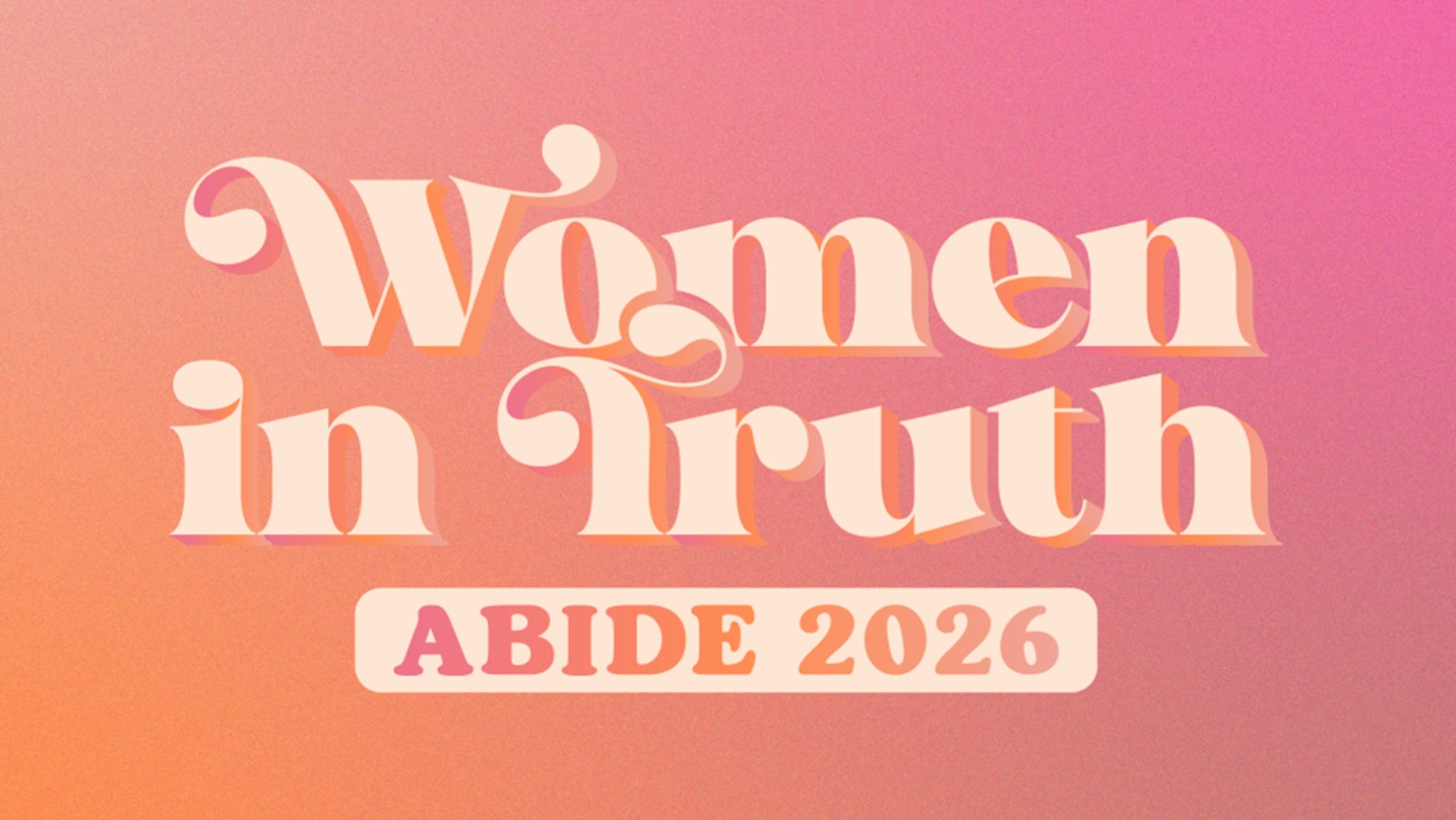 Women In Truth: Abide 2026