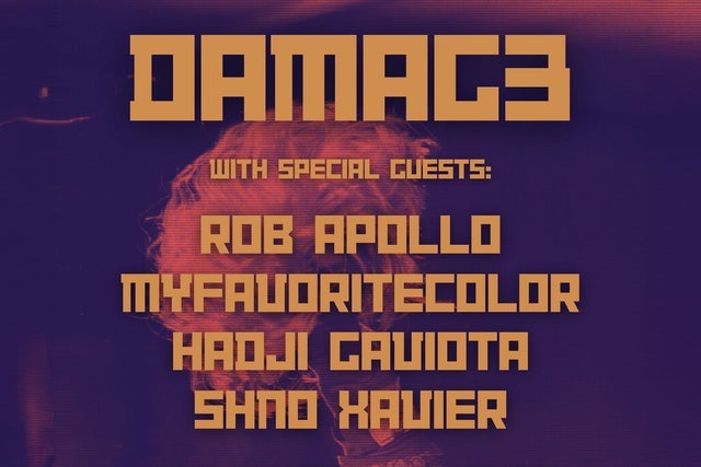 DAMAG3 w/ Rob Apollo, myfavoritecolor, Hadji Gaviota & Shno Xavier