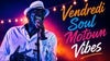 Vendredi Soul Motown Vibes 