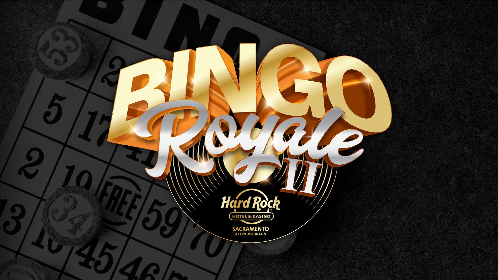 Bingo Royale 2 at Hard Rock Live Sacramento – Wheatland, CA