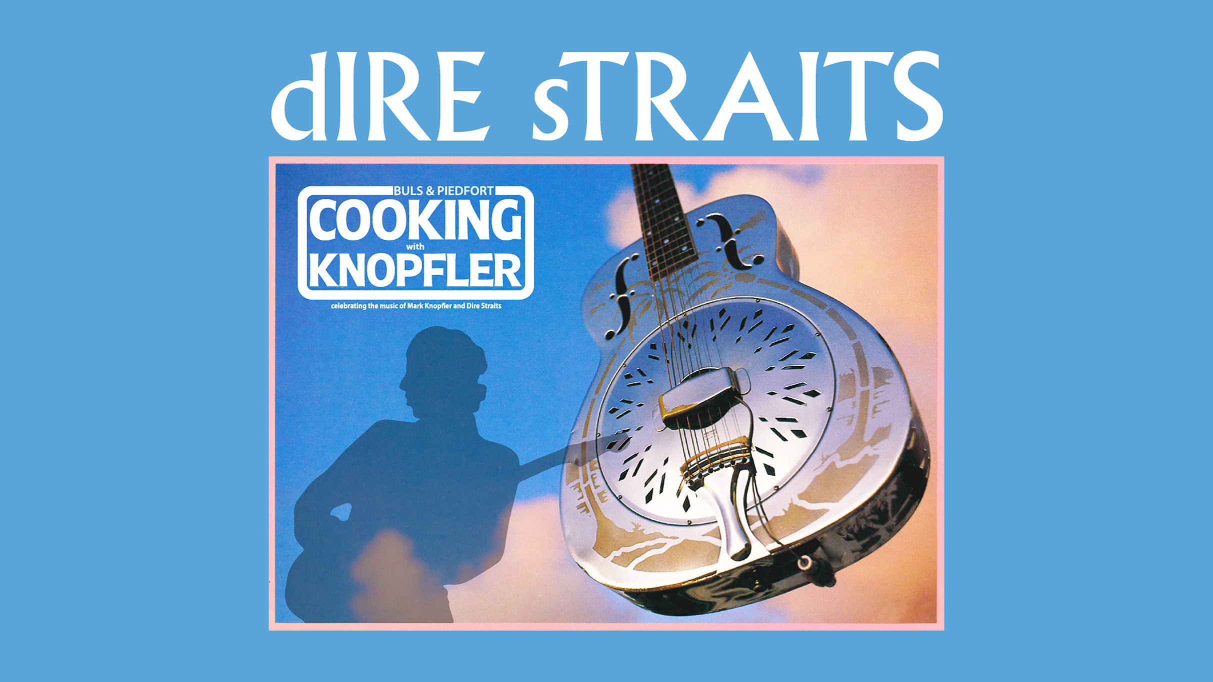 Dire Straits by "Cooking with Knopfler"
