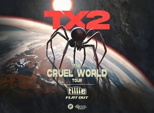 TX2: Cruel World Tour