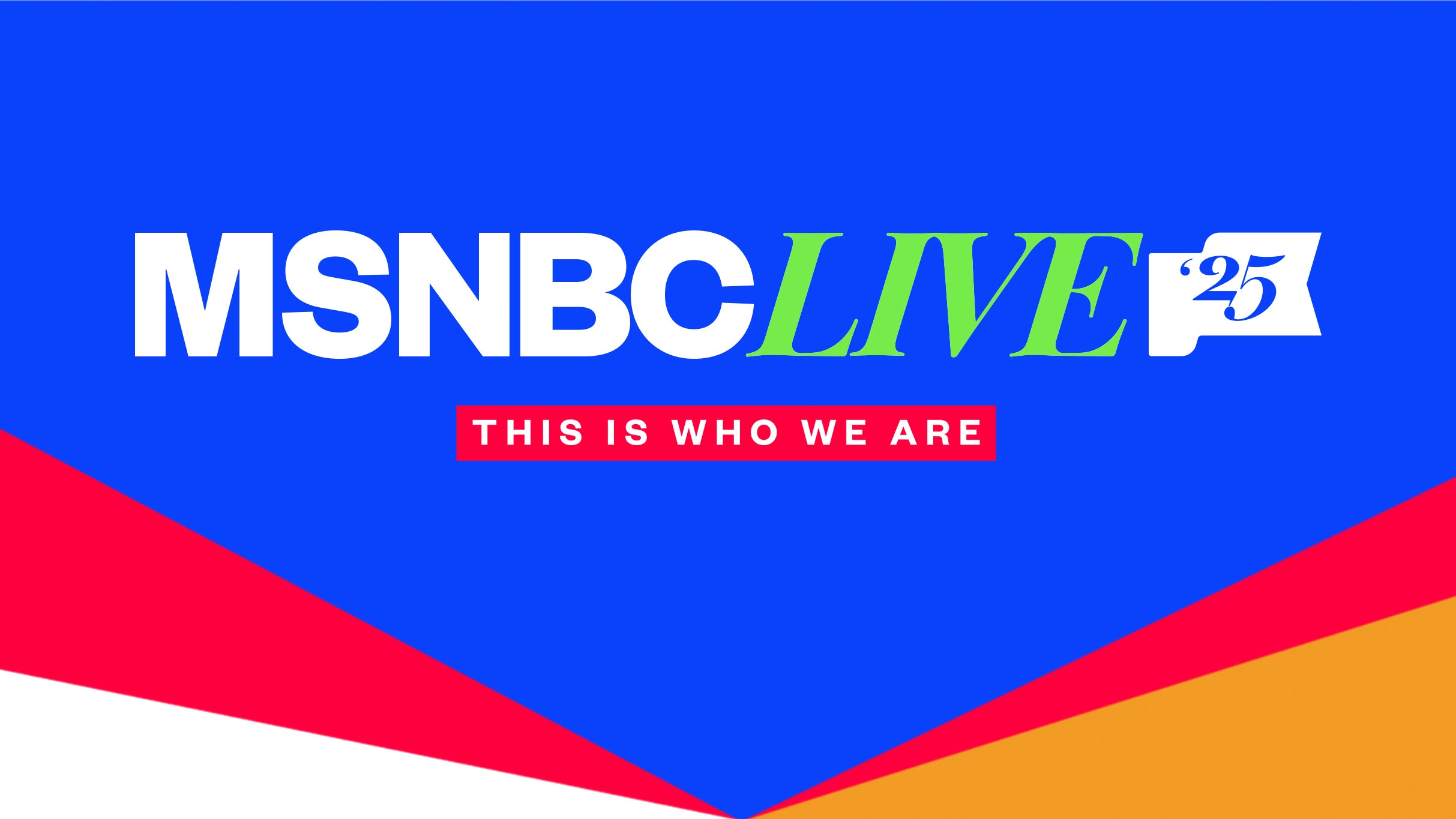 MSNBCLIVE 25 This Is Who We Are: Evening Session in New York promotional photo for Msnbclive '25 presale tickets offer