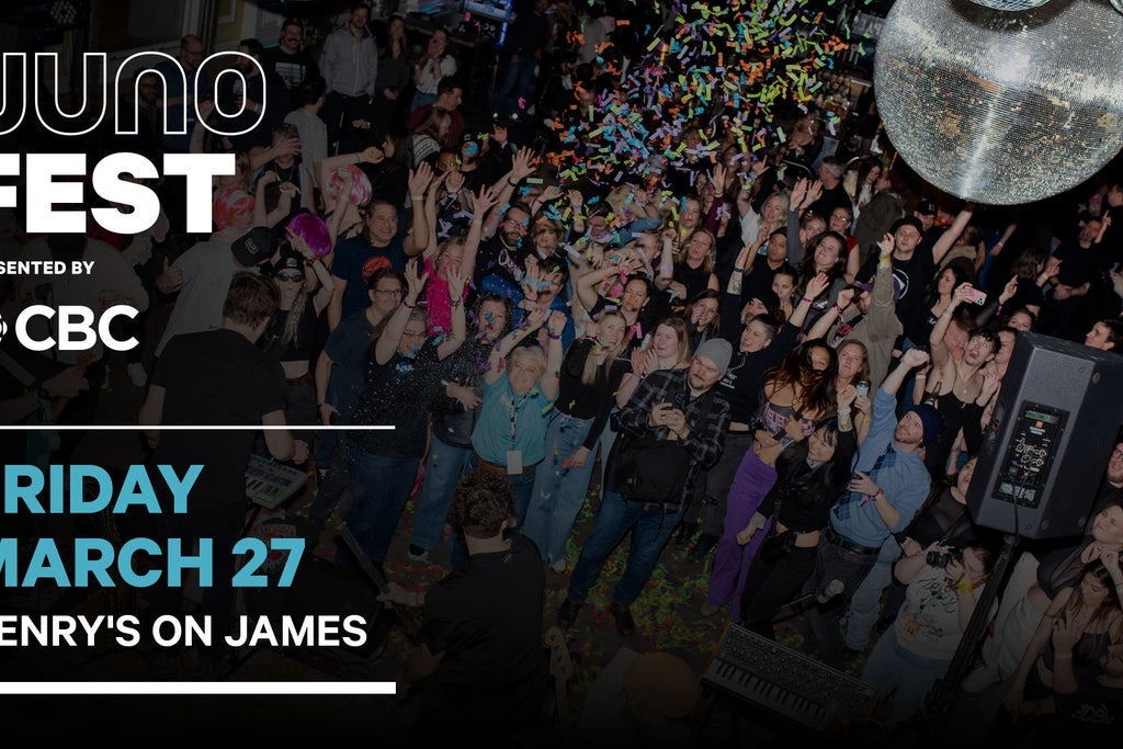 JUNOfest by CBC - FRI - Henry's On James