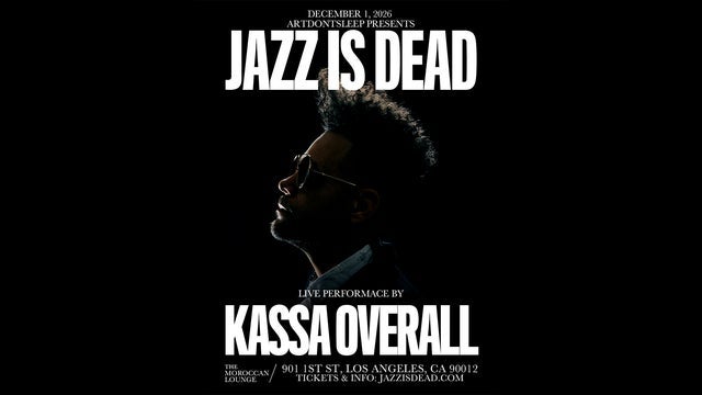 ARTDONTSLEEP Presents: Jazz Is Dead ft. Kassa Overall