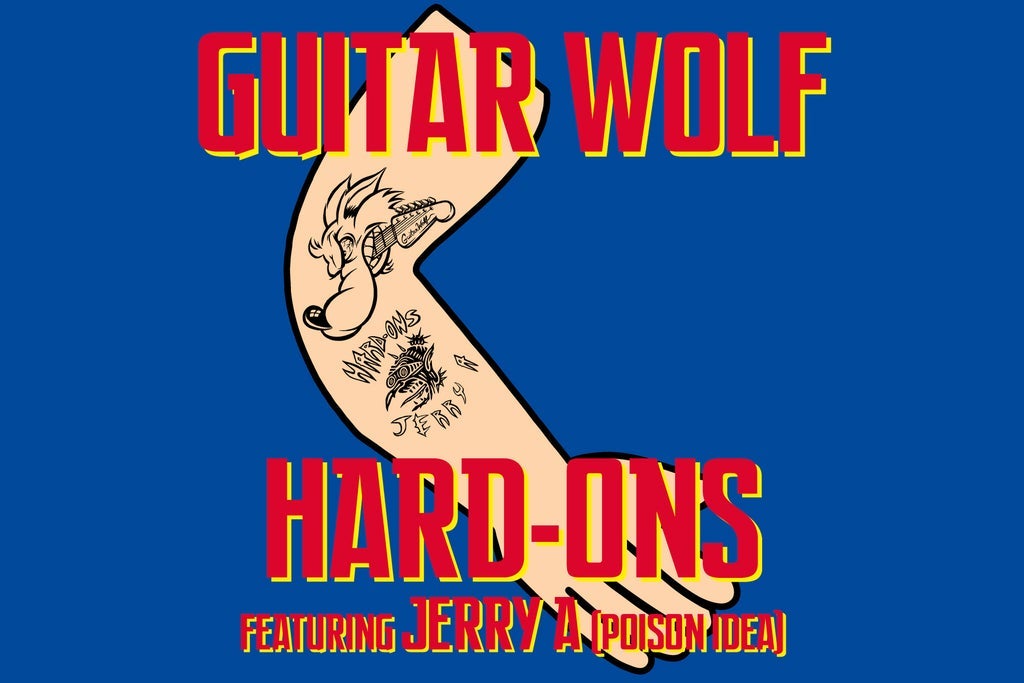Guitar Wolf & The Hard-Ons (featuring Jerry A)