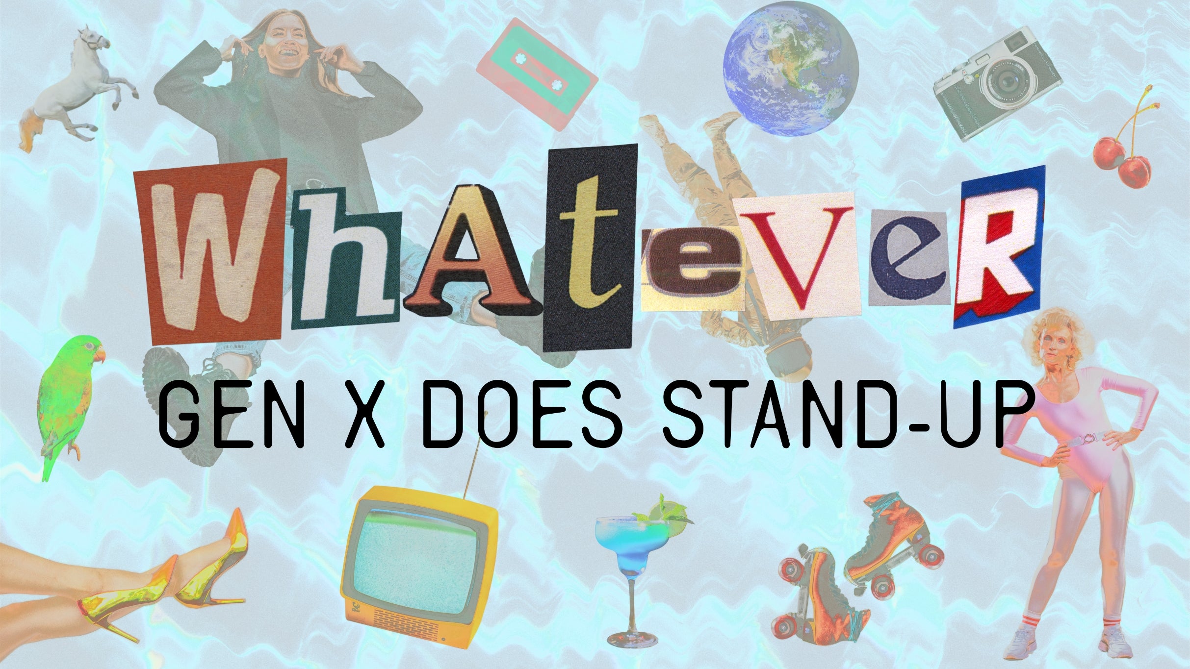 Whatever! Gen X Does Stand-up