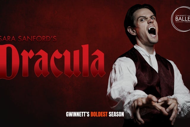 Dracula: A Ballet to Die For - (Gwinnett Ballet Theatre)