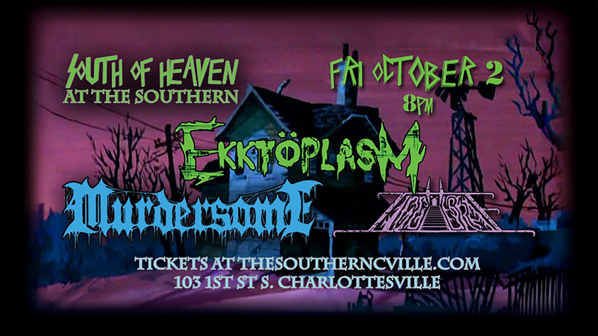 South of Heaven with Ekktoplasm, Murdersome, and The Ziggurat