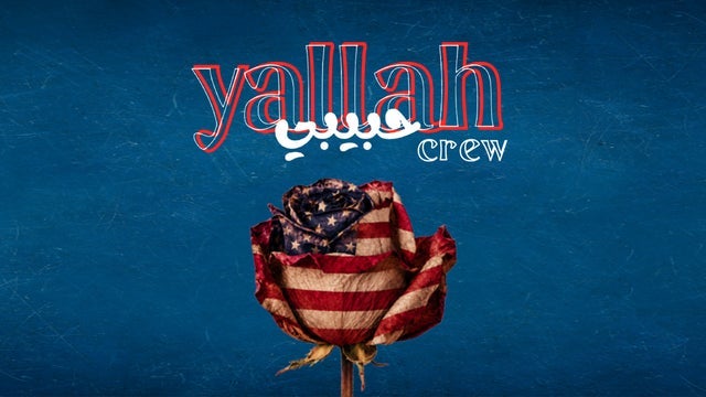 Live Nation Presents: Yallah Habibi Crew - 21+ Event