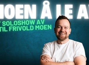 Bilde for arrangement Moen å le av - Et soloshow av Kjetil Frivold Moen