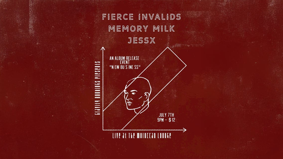 Gravity Bookings Presents: Fierce Invalids, Memory Milk & JessX