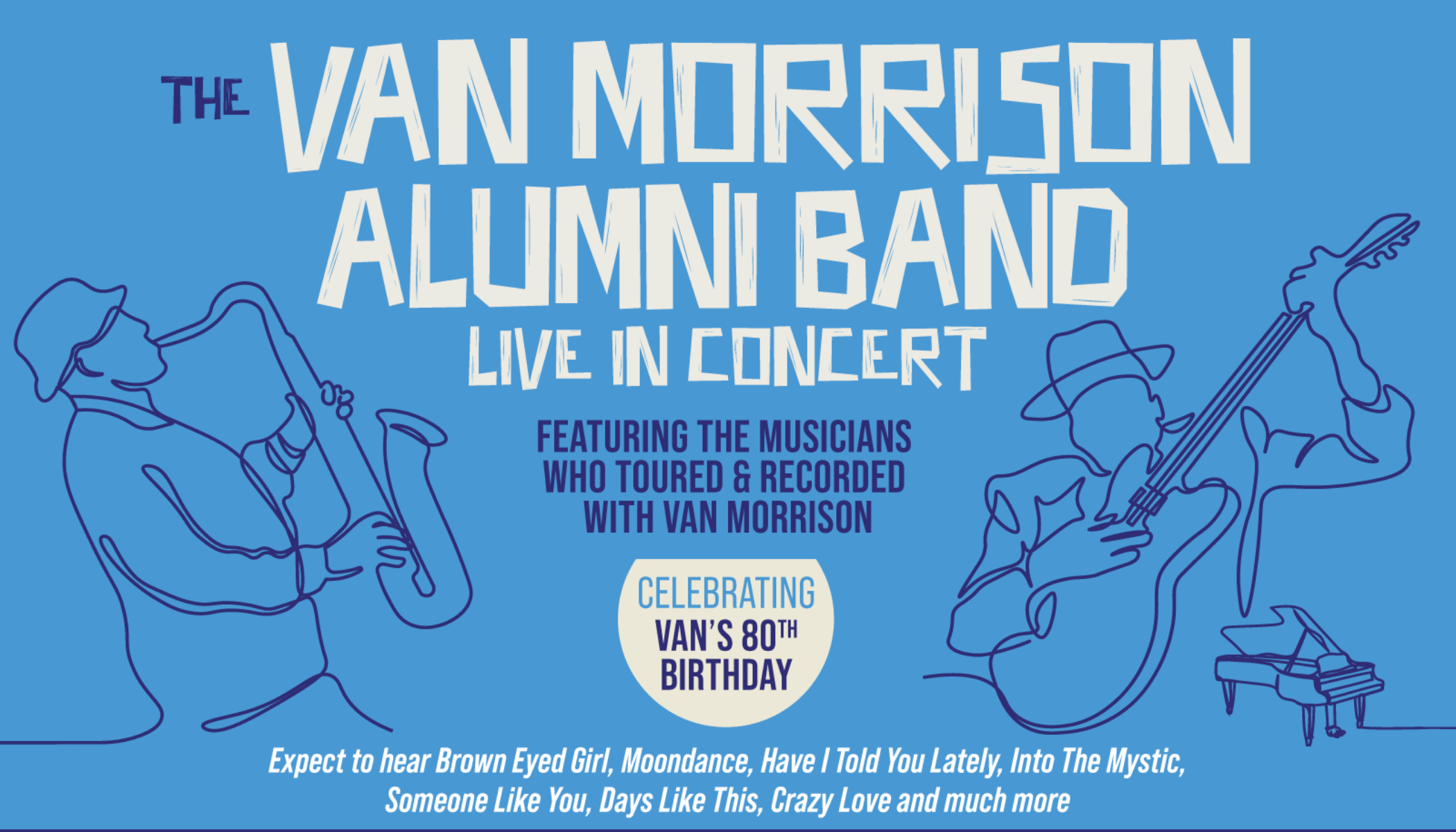 THE VAN MORRISON ALUMNI BAND, Celebrating Van's 80th Birthday