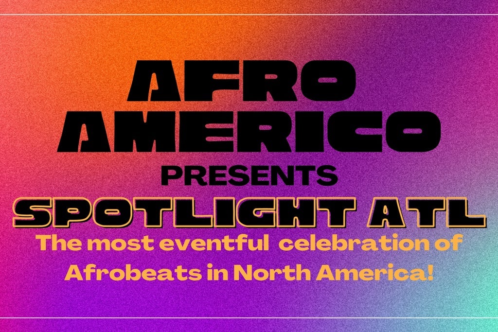 Spotlight ATL: The Most Eventful Celebration of Afrobeats