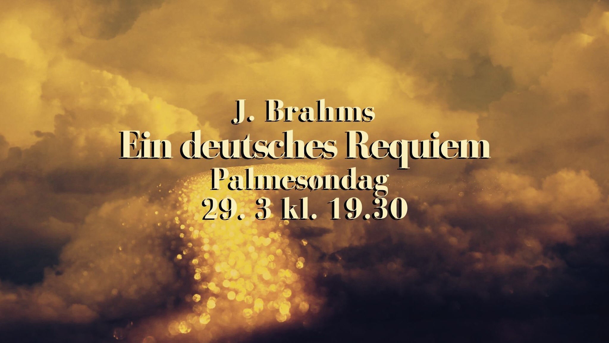 J. Brahms EIN DEUTSCHES REQUIEM – 2026-03-29