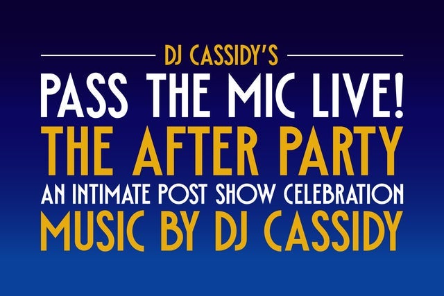Presales to dj cassidy's pass the mic live! the after party: members use these when buying pre-sale tickets