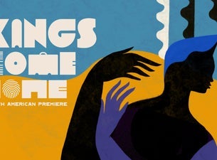 KINGS...COME HOME: w Post Show Talkback