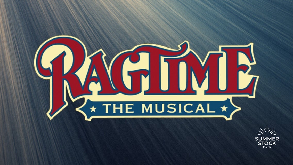 Summer Stock Stage: Ragtime