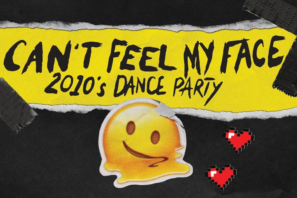 More Info for Can't Feel My Face: 2010s Dance Party